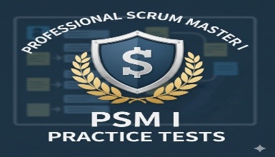 Professional Scrum Master I (PSM I) Practice Tests