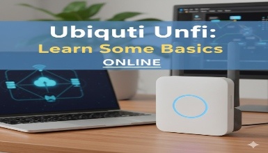 Ubiquiti UniFi: Learn Some Basics ONLINE