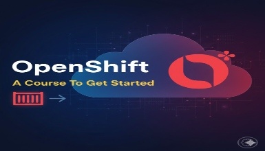 OpenShift: A Course To Get Started