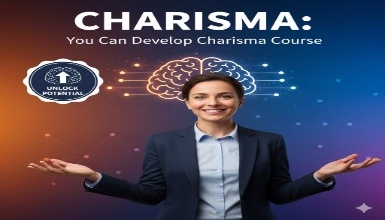 Charisma: You Can Develop Charisma Course