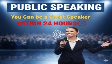 Public Speaking: You Can be a Great Speaker within 24 Hours