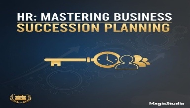 HR: Mastering Business Succession Planning
