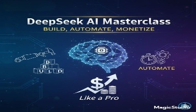 DeepSeek AI Masterclass:Build, Automate, Monetize Like a Pro