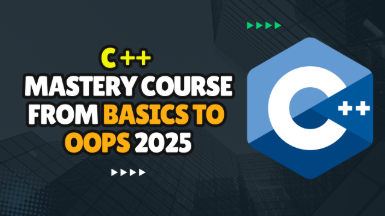 C++ Mastery Course: From Basics To OOPS C++ Mastery Course: From Basics To OOPS