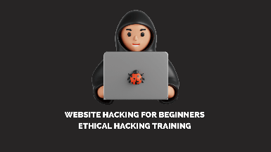 Website Hacking for Beginners – Ethical Hacking Training Website Hacking for Beginners – Ethical Hacking Training