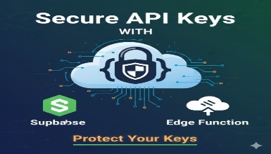 Secure API Keys with Supabase & Edge Function: Protect Your Keys