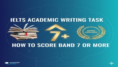 IELTS ACADEMIC WRITING TASK : HOW TO SCORE BAND 7 OR MORE