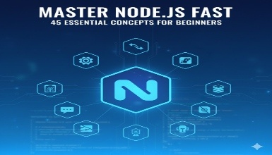 The Essence of NodeJs Programming: 45 Essentials Every Beginner Should Know