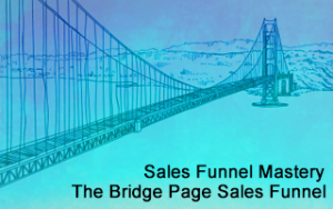 Sales Funnel Mastery Course: The Bridge Page Sales Funnel