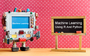 Machine Learning Using R and Python Machine Learning Using R and Python