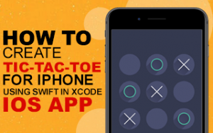 Create Tic-Tac-Toe Game for iPhone using Swift in Xcode - iOS App Create Tic-Tac-Toe Game for iPhone using Swift in Xcode - iOS App