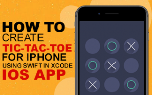 Create Tic-Tac-Toe Game for iPhone using Swift in Xcode - iOS App