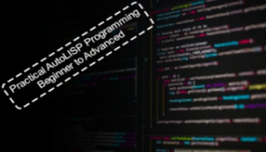 AutoLISP Programming Course - Beginner to Advanced AutoLISP Programming Course - Beginner to Advanced