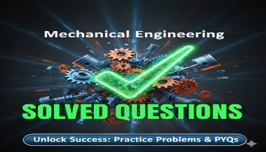 Mechanical Engineering SOLVED questions for GATE