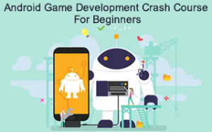 Android Game Development Crash Course For Beginners