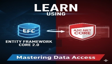 Learn Entity Framework Core 2.0 (EFC2) using ASP.Net Core Learn Entity Framework Core 2.0 (EFC2) using ASP.Net Core