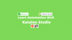 Automation wiht Katalon Studio Online Course Automation wiht Katalon Studio Online Course