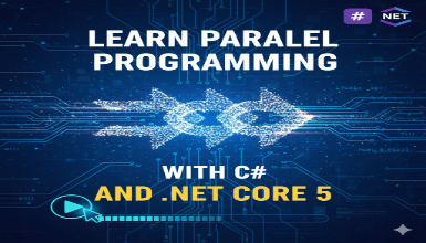 Learn Parallel Programming with c# and .NET Core 5