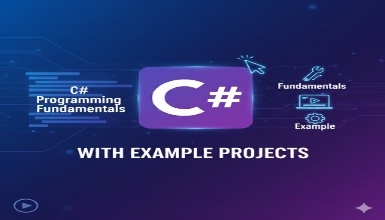 Complete C# programming Fundamentals With Example Projects
