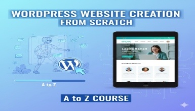 WordPress website creation from Scratch - A to Z