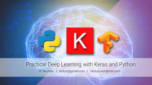 Practical Deep Learning with Tensorflow 2 and Keras Practical Deep Learning with Tensorflow 2 and Keras