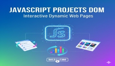JavaScript Projects DOM: Interactive Dynamic Web Pages