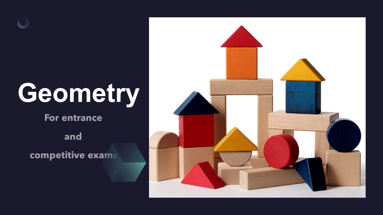 Geometry for entrance and competitive exams Geometry for entrance and competitive exams