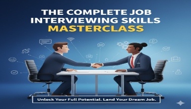 The Complete Job Interviewing Skills Masterclass The Complete Job Interviewing Skills Masterclass