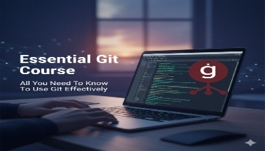 Essential Git Course: All You Need To Know To Use Git Effectively
