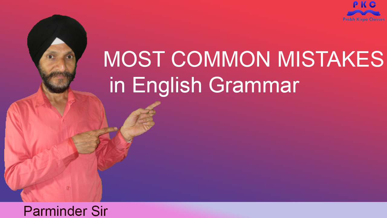 Most Common Mistakes in English Grammar Most Common Mistakes in English Grammar