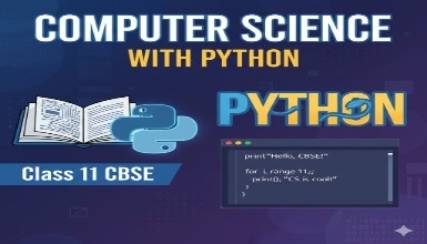 Computer Science with Python Course for Class 11 CBSE