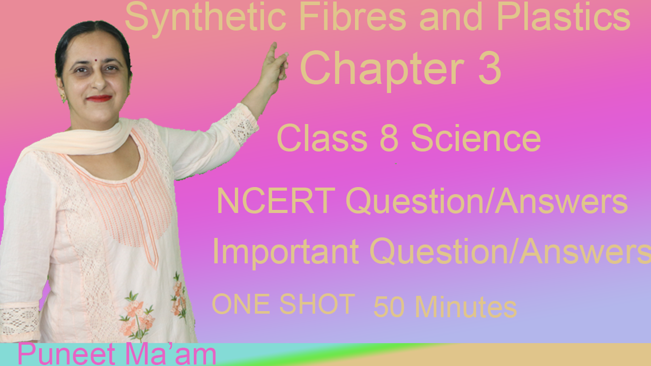 Synthetic Fibres and Plastics Class -8 Science Ch. 3 NCERT