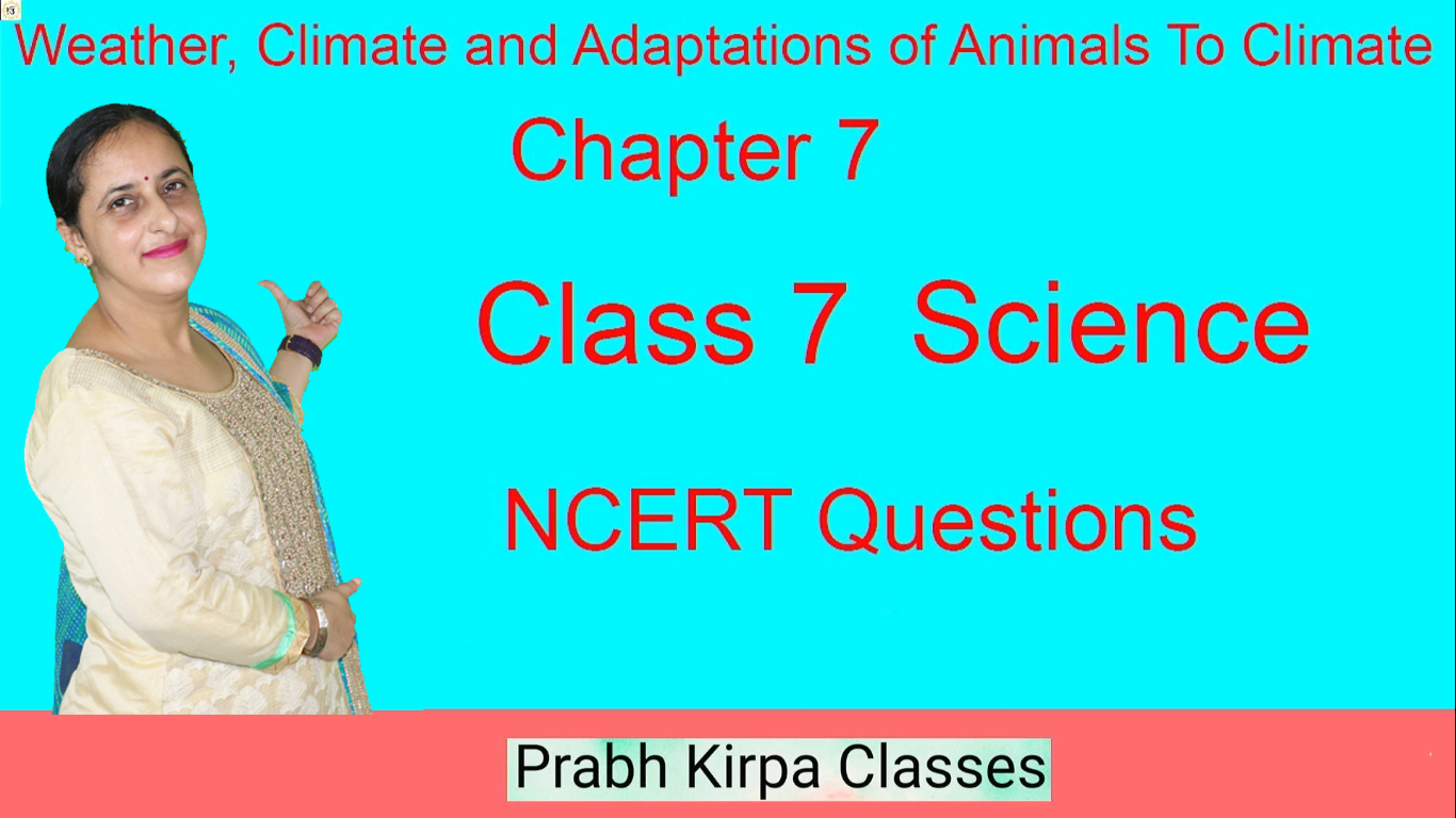 Weather, Climate and Adaptations of Animals to Climate Cl. 7 Weather, Climate and Adaptations of Animals to Climate Cl. 7