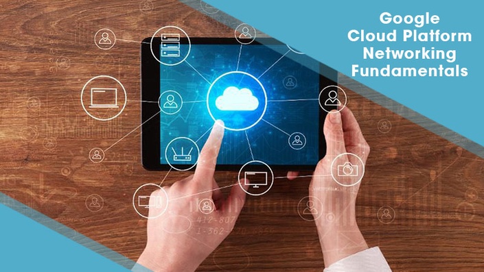 Google Cloud Platform Networking Fundamentals Google Cloud Platform Networking Fundamentals