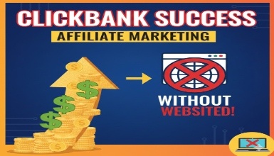 ClickBank Success - Affiliate Marketing Without Website