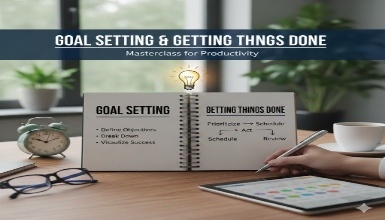 Goal Setting and Getting Things Done