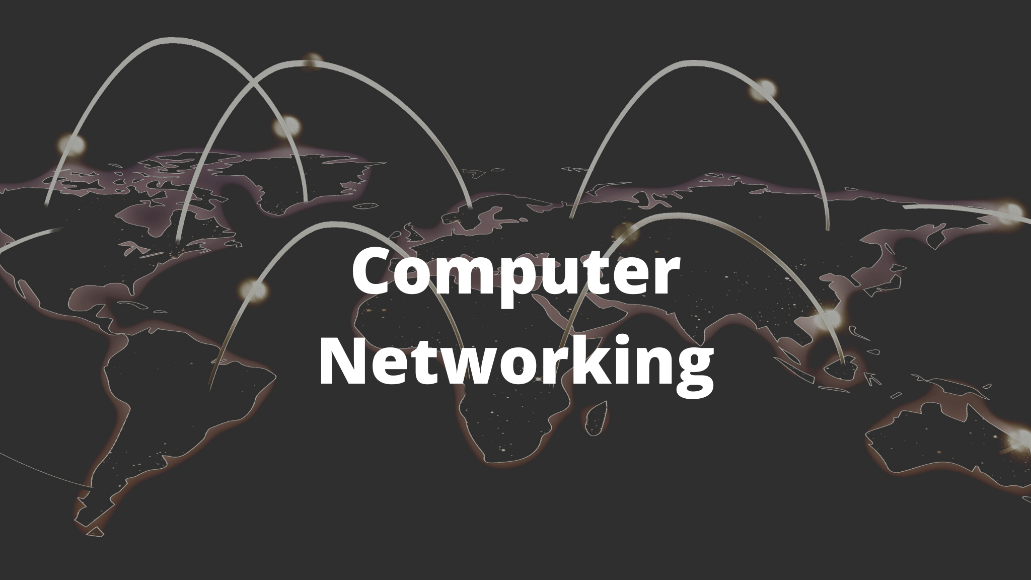 Computer Networking: Fundamentals Course For Beginners Computer Networking: Fundamentals Course For Beginners
