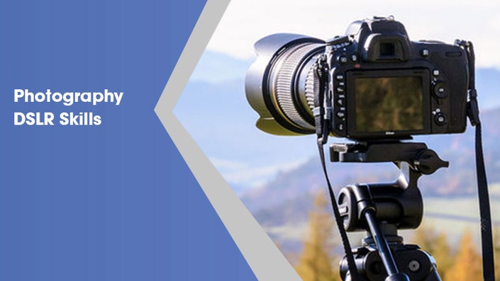Photography DSLR Skills Photography DSLR Skills