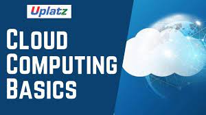 Cloud Computing Basics Cloud Computing Basics