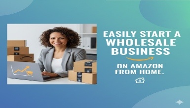 Easily Start A Wholesale Business On Amazon From Home