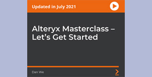 Alteryx Masterclass - Let's Get Started Alteryx Masterclass - Let's Get Started