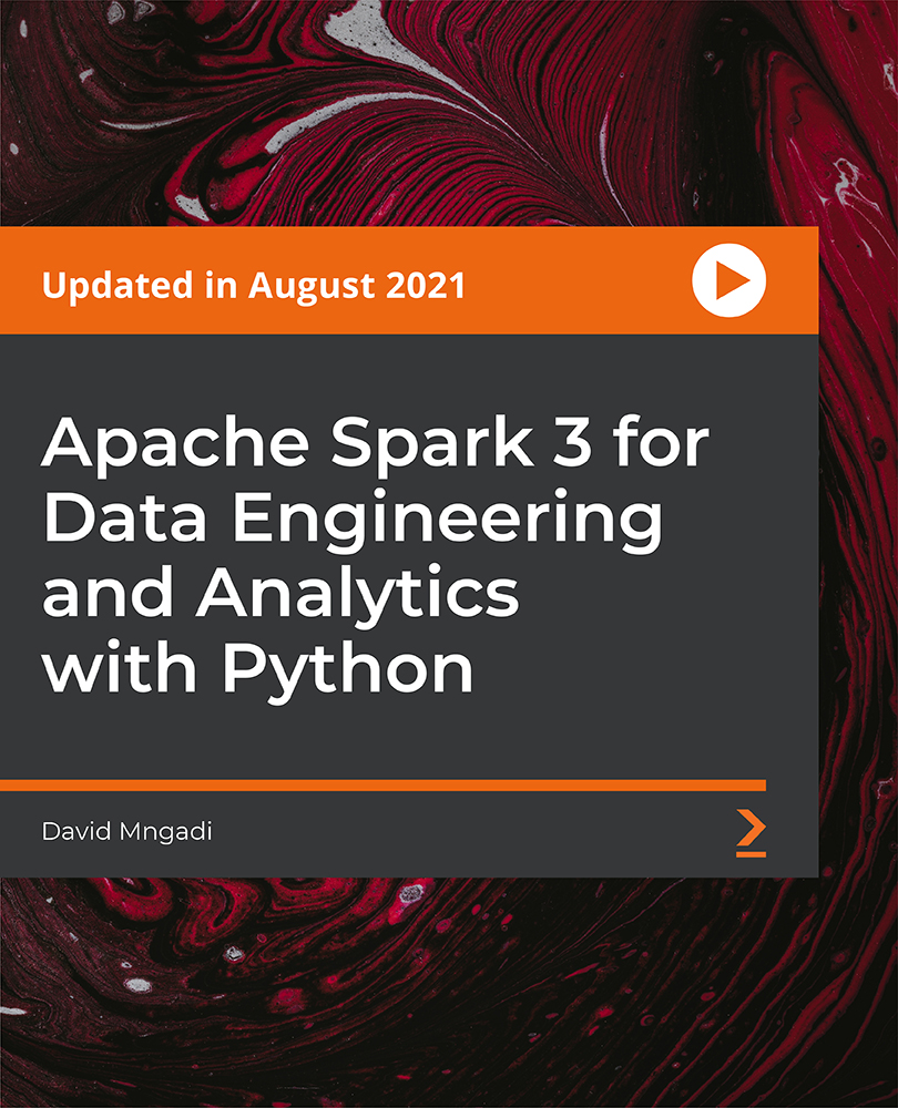 Apache Spark 3 for Data Engineering and Analytics with Python Apache Spark 3 for Data Engineering and Analytics with Python