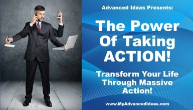 The Power Of Taking Massive Action: Transform Your Life