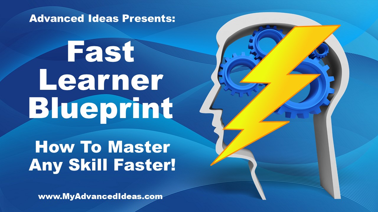 Fast Learner Blueprint: How to Master Any Skill Faster Fast Learner Blueprint: How to Master Any Skill Faster