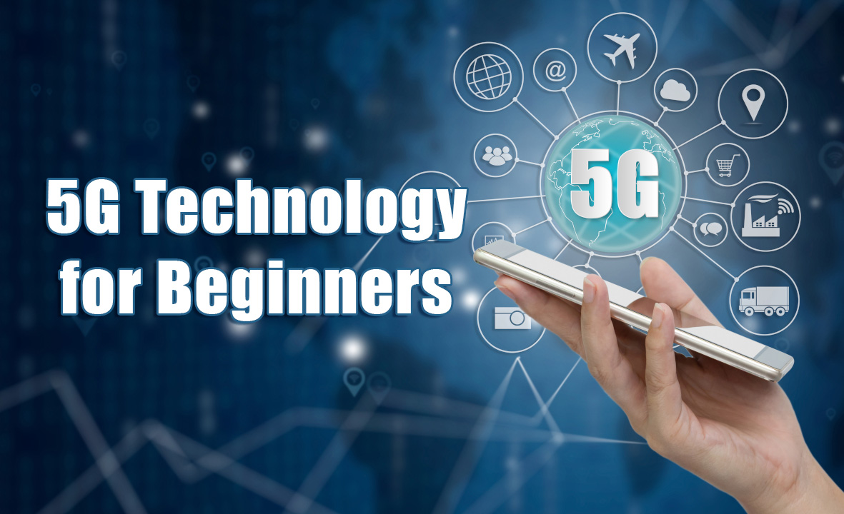 5G Technology for Beginners Course 5G Technology for Beginners Course
